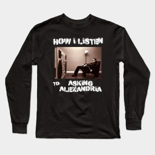 how i listen asking Long Sleeve T-Shirt